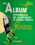Serie A. Album fotografico del campionato di calcio 1990-91