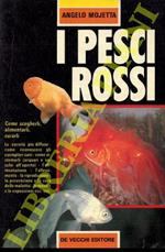 I pesci rossi. Come sceglierli, alimentarli, curarli