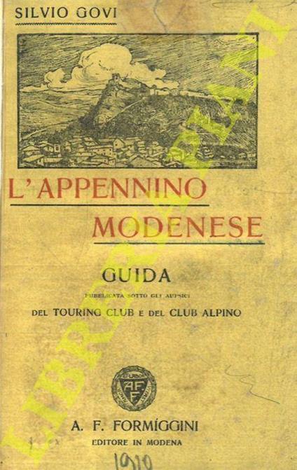 L’Appennino modenese. Guida pubblicata sotto gli auspici del Touring Club e del Club Alpino - Silvio Govi - copertina