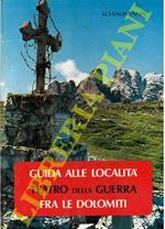 Guida alle località teatro della Guerra fra le Dolomiti (Sesto e Marmolada)