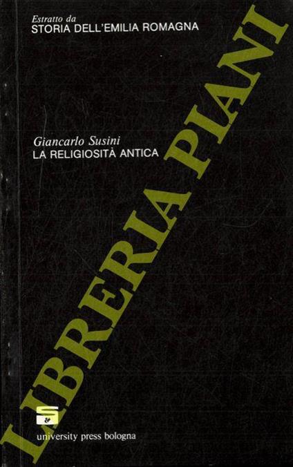 La religiosità antica. (Storia dell'Emilia Romagna) - Giancarlo Susini - copertina