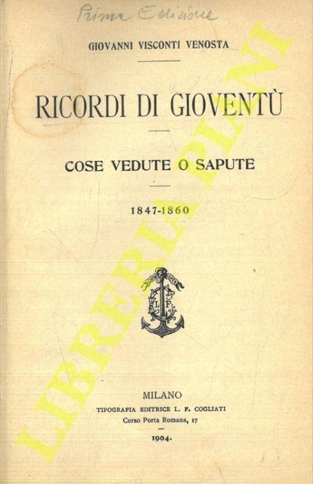 Ricordi di gioventù. Cose vedute o sapute. 1847-1860 - Giovanni Visconti Venosta - copertina