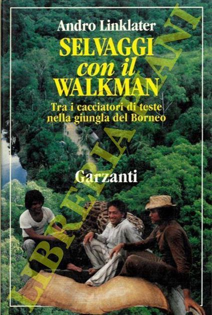 Selvaggi con il walkman - Andro Linklater - copertina