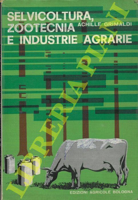 Selvicoltura, zootecnica e industrie agrarie - Achille Grimaldi - copertina