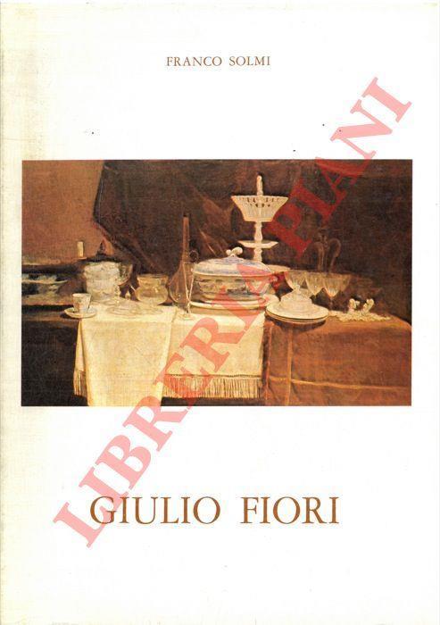 Giulio Fiori opere dal 1925 al 1981 - Franco Solmi - copertina