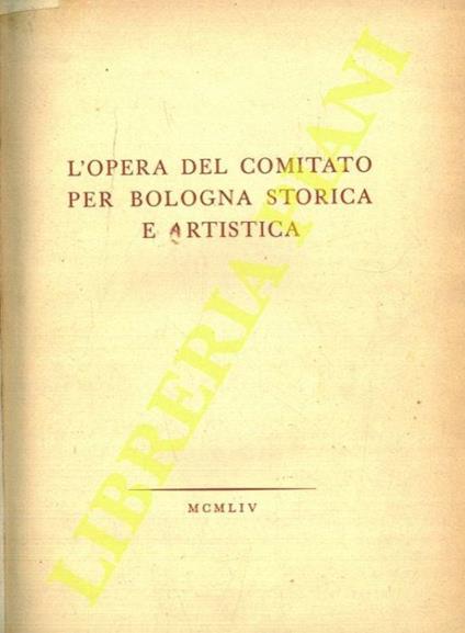 L' opera del Comitato per Bologna Storica e Artistica - copertina