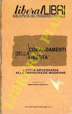 I Comandamenti della Libertà. L'etica necessaria alle democrazie moderne