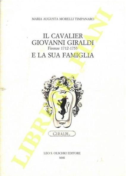 Il cavalier Giovanni Giraldi (Firenze 1712-1753) e la sua famiglia - Augusta Morelli - copertina