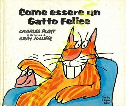 Come essere un gatto felice - Charles Platt - copertina