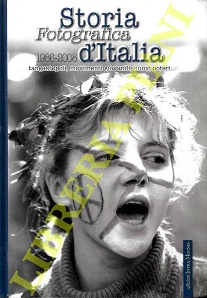 Storia Fotografica D'Italia (1986-2008). Tangentopoli, movimenti giovanili, nuovi poteri. Vol. 5 - copertina