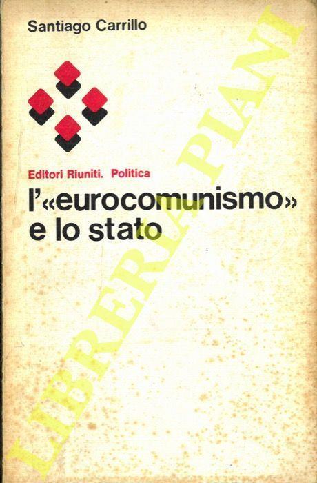 L' "eurocomunismo" e lo stato. - Santiago Carrillo - copertina