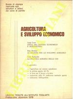 Agricoltura e sviluppo economico. 1. Luigi Conte. Unità tra sistema economico e agricoltura. 2. Emo Bonifazi. Le regioni per lo sviluppo agricolo. 3. Carla Barbarella. La politica agraria della CEE