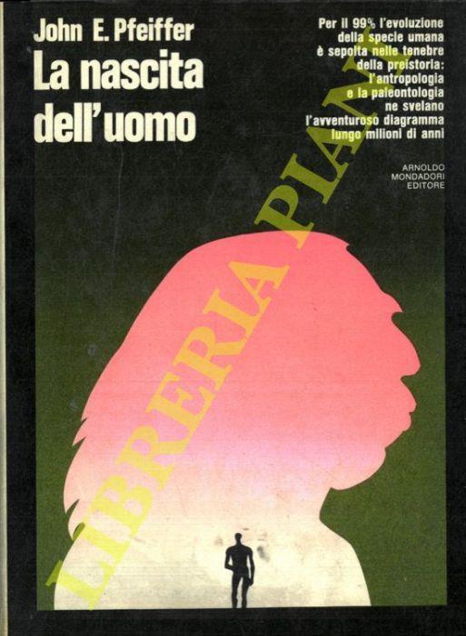 La nascita dell'uomo - John E. Pfeiffer - copertina