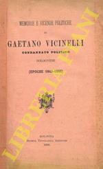 Memorie e vicende politiche di Gaetano Vicinelli condannato politico bolognese (Epoche 1843-1866)
