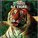 La tigre. Animali da salvare