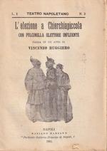 L' Elezione a Chierchiapiccola con Pulcinella Elettore Influente (Farsa in un Atto)