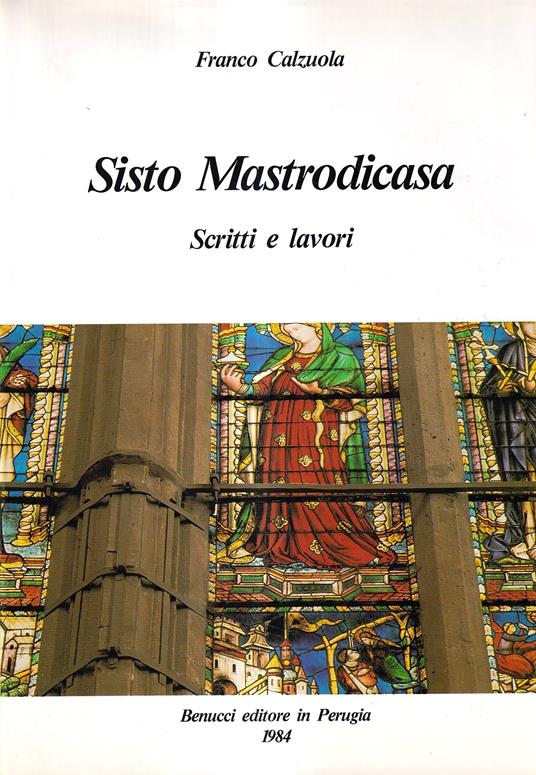 Sisto Mastrodicasa. Scritti e Lavori - Franco Cazzola - copertina