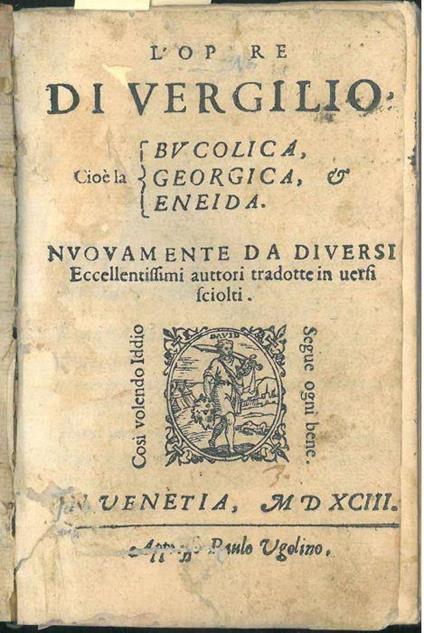 L' opere di Vergilio cioè la Bucolica, Georgica & Eneida nuovamente da diversi eccellentissimi auttori tradotte in versi sciolti - Publio Virgilio Marone - copertina