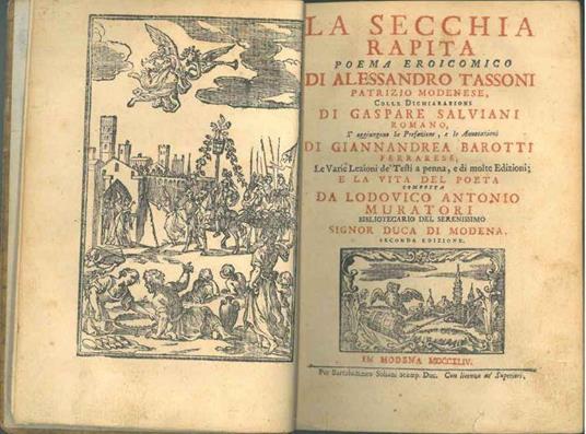 La secchia rapita poema eroicomico di Alessandro Tassoni patrizio modenese, colle dichiarazioni di Gaspare Salviani romano, s'aggiungono la prefazione, e le annotazioni di Giannandrea Barotti ferrarese, le varie lezioni de' testi a penna, e di molte - Alessandro Tassoni - copertina