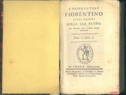 L' osservatore fiorentino sugli edifizi della sua patria per servire alla storia della medesima. 4 parti divise in 2 volumi. - copertina