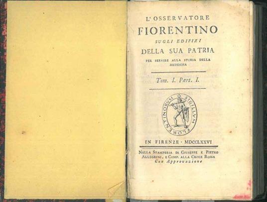 L' osservatore fiorentino sugli edifizi della sua patria per servire alla storia della medesima. 4 parti divise in 2 volumi. - copertina