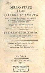Dello stato delle lettere in Europa dopo il fine del secolo succeduto a quello di Augusto fino al Regno di Luigi XIV. Discorso pronunziato all'apertura del liceo Repubblicano (di Milano) li I dicembre 1796 .. Stampato a Parigi presso i Mercanti di No