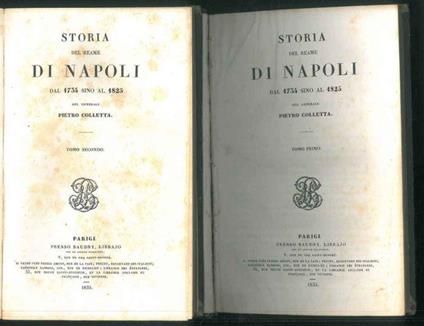 Storia del reame di Napoli dal 1734 sino al 1825. Opera in 2 volumi - Pietro Colletta - copertina