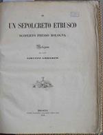 Di un sepolcreto etrusco scoperto presso Bologna