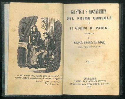 Giustizia e magnanimità del Primo Console o Il Gobbo di Parigi. Romanzo. Opera in 2 volumi in 1 tomo - Carlo Di Paolo - copertina