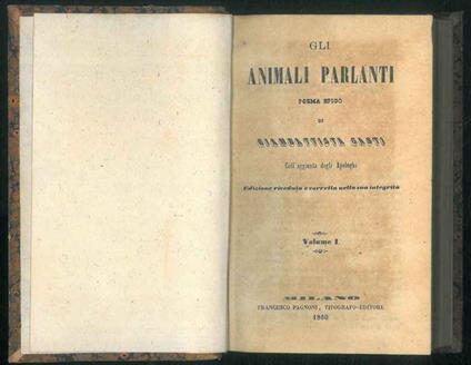 Gli animali parlanti. Poema epico. Con l'aggiunta degli Apologhi. Edizione riveduta e corretta nella sua integrità. 2 volumi in 1 tomo - Giambattista Gasti - copertina