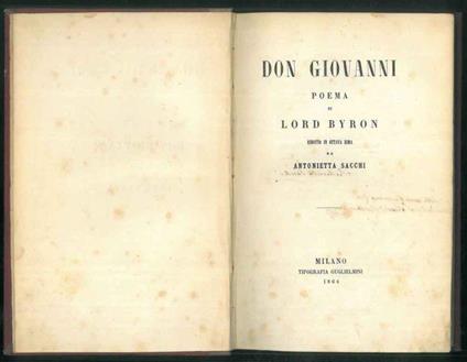 Don Giovanni. Poema di Lord Byron ridotto in ottava rima - Antonietta Sacchi Parravicini - copertina