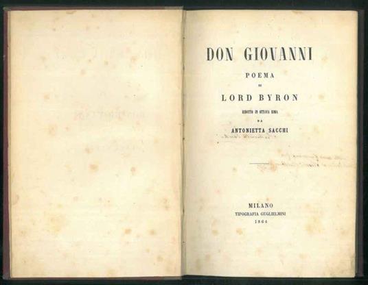 Don Giovanni. Poema di Lord Byron ridotto in ottava rima - Antonietta Sacchi Parravicini - copertina