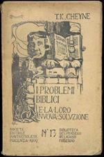 Problemi biblici e loro nuova soluzione. Il metodo storico critico applicato alla bibbia. Unica traduzione italiana dall'inglese autorizzata