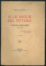 Alle soglie del futuro. (I canti della Grande Guerra) 1914-1919