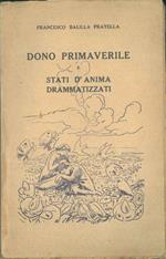 Dono primaverile e stati d'anima drammatizzati. Poema drammatico in tre atti per la musica