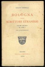 Bologna negli scrittori stranieri. Volume Secondo Sec. XVIII, I. Con 53 illustrazioni