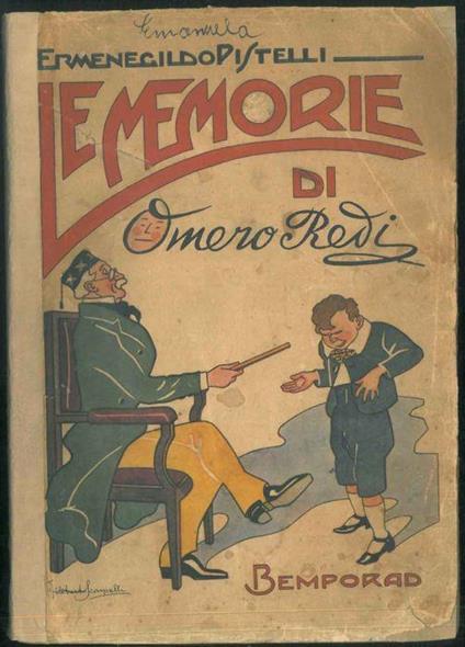Le memorie di Omero Redi. Profili del "Giornalino" e del "Passerotto". La scuola - frasi fatte - le voci più care - ricordi e ultime pìstole d'omero. A cura di Laura Lattes. Illustrazioni di F. Scarpelli - Ermenegildo Pistelli - copertina