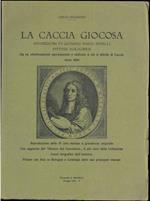 La caccia giocosa. Invenzioni di Gioseffo Maria Mitelli pittore bolognese. Da lui effettivamente sperimentale e dedicate a chi si diletta di caccia. Anno 1684. Riproduzione delle 15 rare stampe a grandezza originale