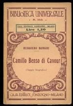 Camillo Benso di Cavour. Saggio biografico