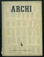 Archi. Quaderni di lettere e arti. Sotto gli auspici del Centro Italiano di Relazione e Cultura Internazionali