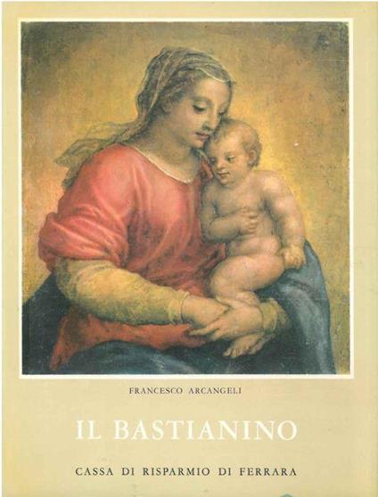 Il Bastianino - Francesco Arcangeli - copertina
