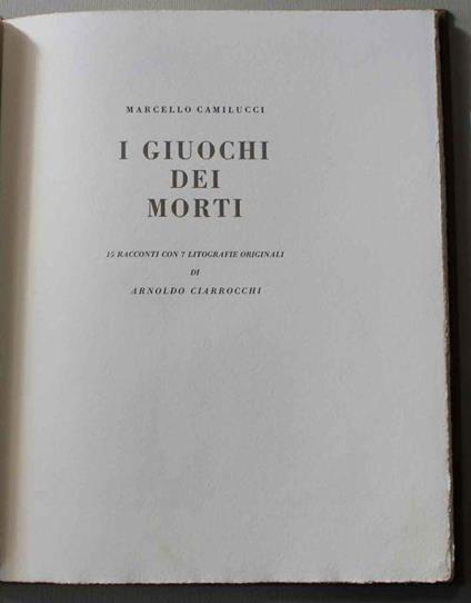 I giuochi dei morti. 15 racconti con 7 litografie originali di Arnoldo Ciarrocchi - Marcello Camilucci - copertina