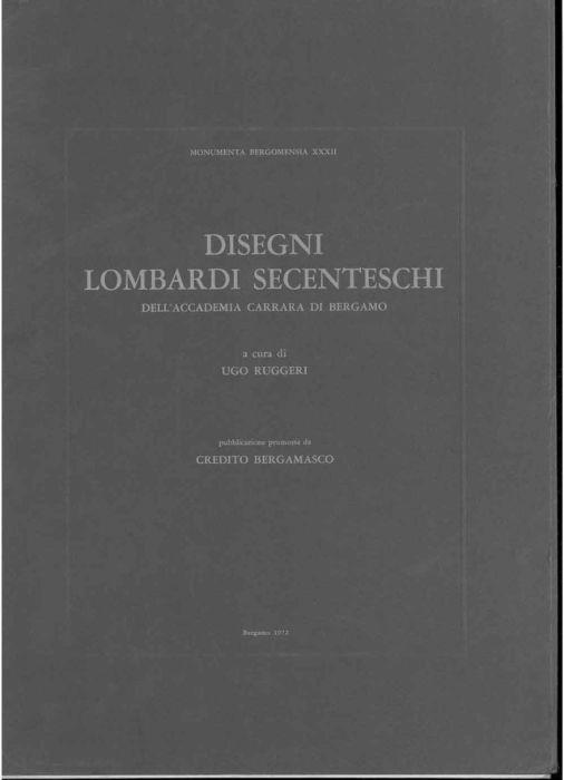 Disegni lombardi secenteschi dell'Accademia Carrara di Bergamo. Monumenta Bergomensia XXXII - Ugo Ruggeri - copertina