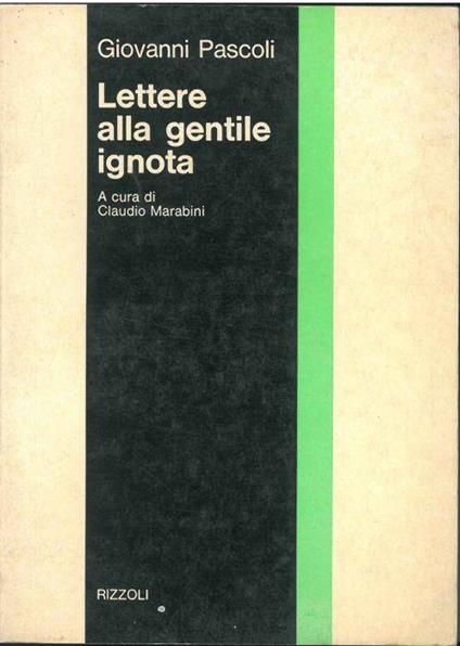 Lettere alla gentile ignota. A cura di C. Marabini - Pascoli Giovanni - copertina