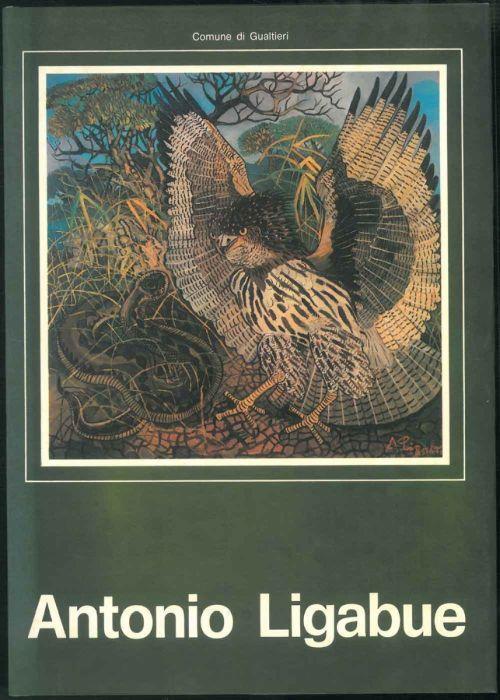 Antonio Ligabue. Con un saggio critico di Raffaele de Grada - Marzio Dall'Acqua - copertina