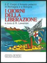 I giorni della liberazione. A cura di Riccardo Casimiro Lewanski