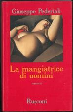 La mangiatrice di uomini. Romanzo
