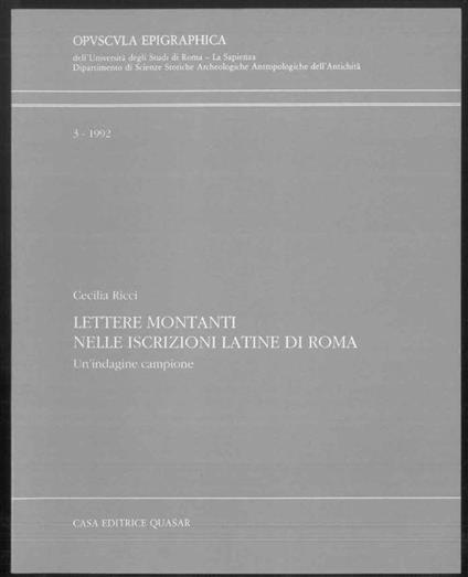 Lettere montanti nelle iscrizioni latine di Roma. Un'indagine campione. Opvscvla epigraphica. 3-1992 - Cecilia Ricci - copertina