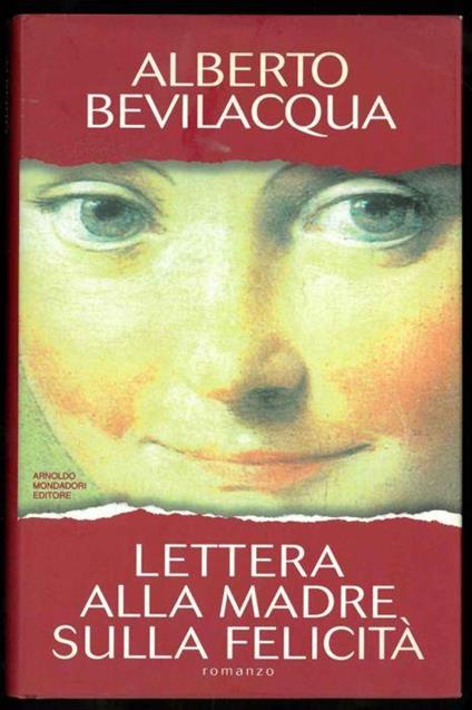 Lettera alla madre sulla felicità - Alberto Bevilacqua - copertina