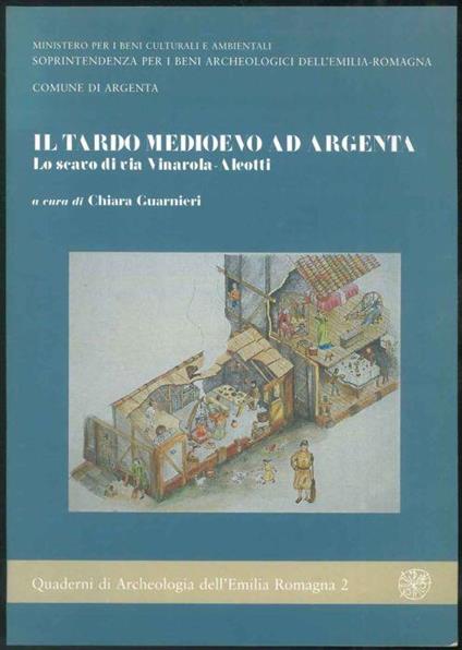 Il tardo Medioevo ad Argenta. Lo scavo di via Vinarola-Aleotti - Chiara Guarnieri - copertina